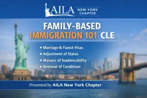 AILA New York Family-Based Immigration 101 CLE featuring Vishal Chander
